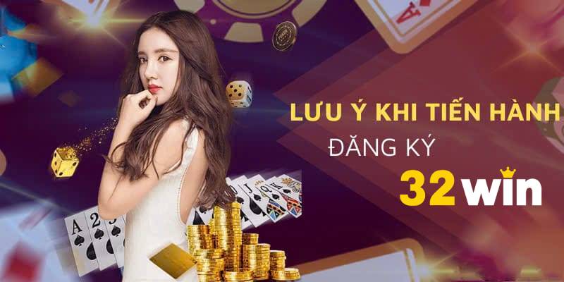Những lưu ý sau khi đăng ký chơi cá cược tại 32win