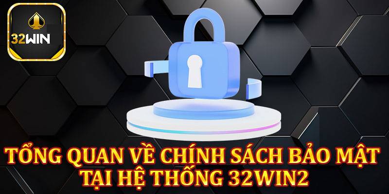 "Tấm khiên" công nghệ: 32 win bảo vệ dữ liệu của bạn ra sao?